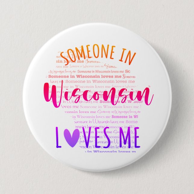 Someone In Wisconsin Loves Me Button (Front)