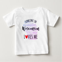 Someone In Wisconsin Loves Me Map Baby T shirt