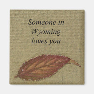 Someone in Wyoming loves you - Magnet