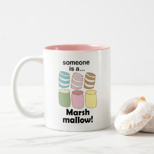 Someone Is A Marshmallow Funny Food Quote Two-Tone Coffee Mug