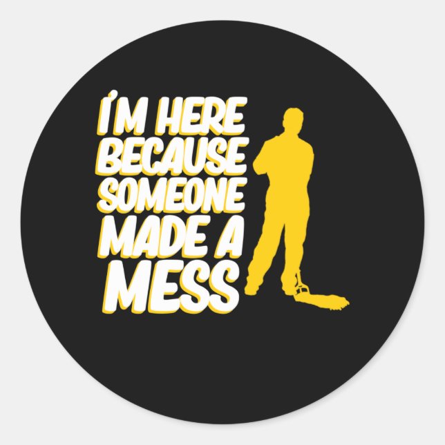 Someone Made Mess School Custodian Caretaker Janit Classic Round Sticker (Front)