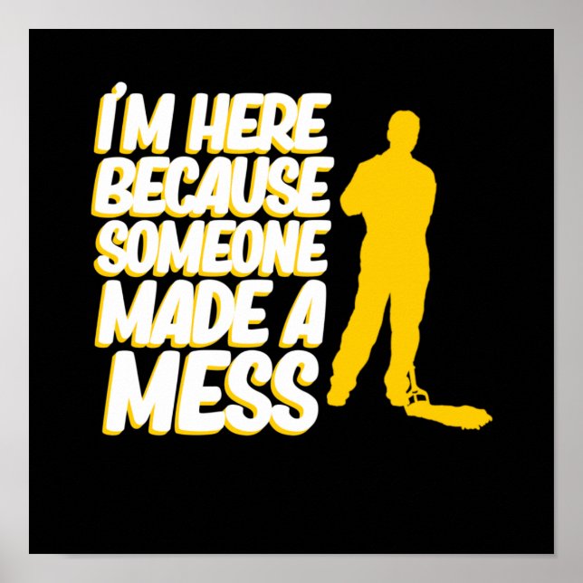 Someone Made Mess School Custodian Caretaker Janit Poster (Front)