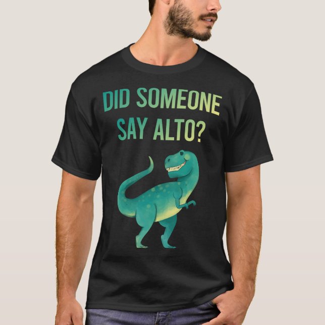 Someone Say Alto T-Shirt (Front)