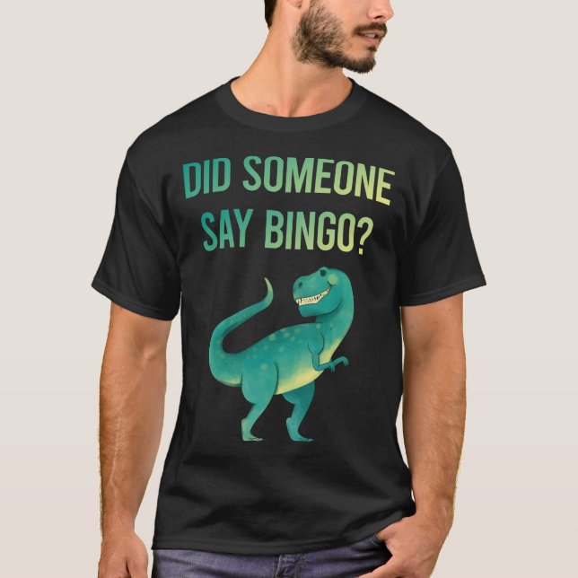 Someone Say Bingo T-Shirt (Front)