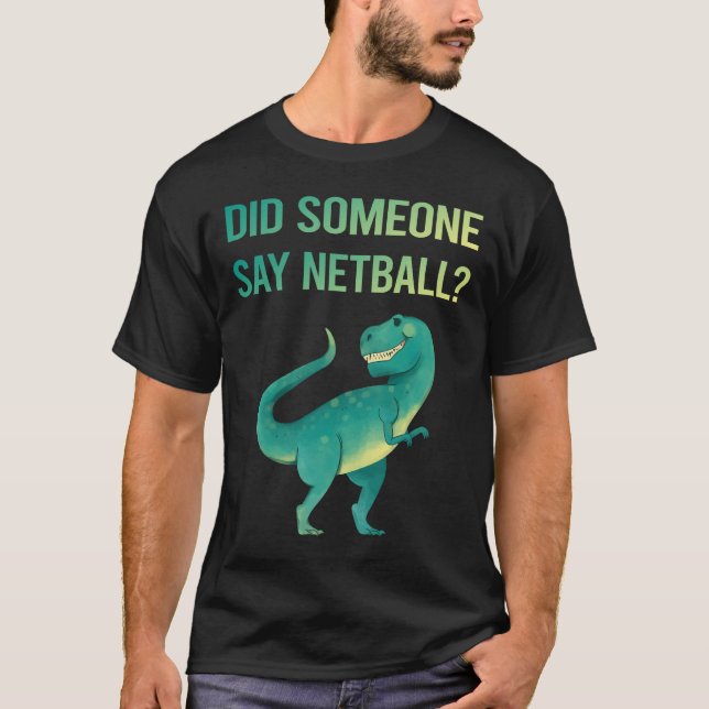 Someone Say Netball T-Shirt (Front)