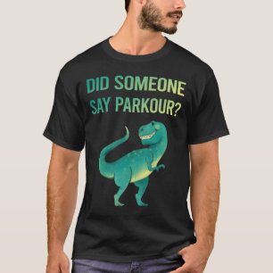 Someone Say Parkour T-Shirt