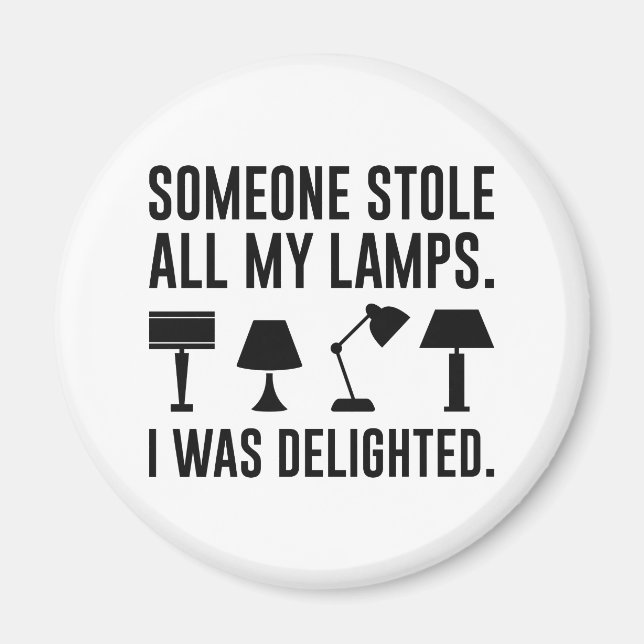 Someone Stole All My Lamps Magnet (Front)