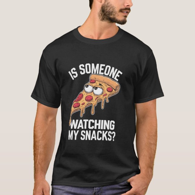 Someone Watching My Snacks Funny Government Survei T-Shirt (Front)