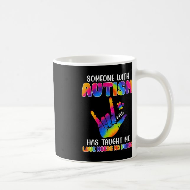 Someone With Autism Has Taught Me ASL Awareness Au Coffee Mug (Right)