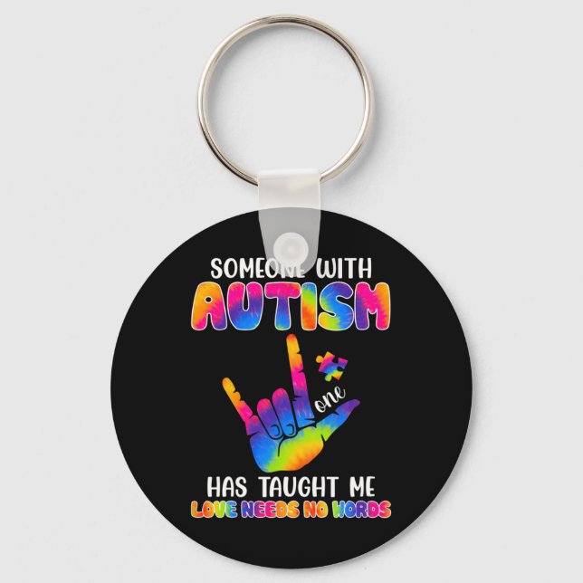 Someone With Autism Has Taught Me ASL Awareness Au Key Ring (Front)