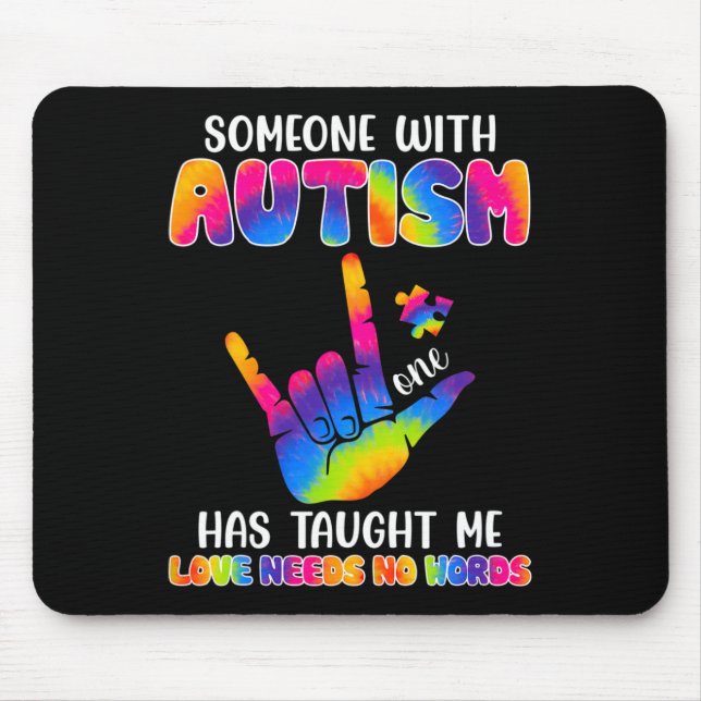 Someone With Autism Has Taught Me ASL Awareness Au Mouse Mat (Front)