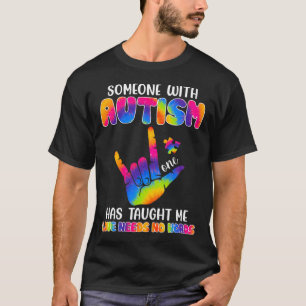 Someone With Autism Has Taught Me ASL Awareness Au T-Shirt