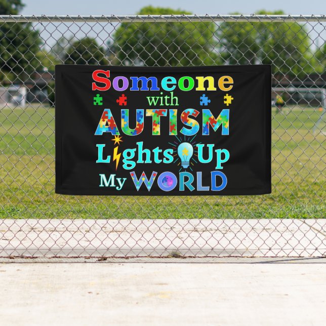 Someone with AUTISM Lights Up My WORLD Banner (Insitu)
