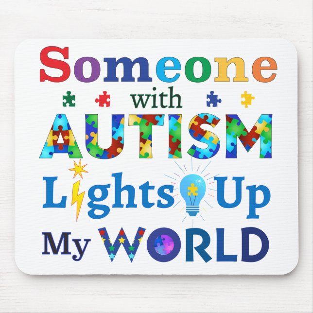 Someone with AUTISM Lights Up My WORLD Mouse Mat (Front)