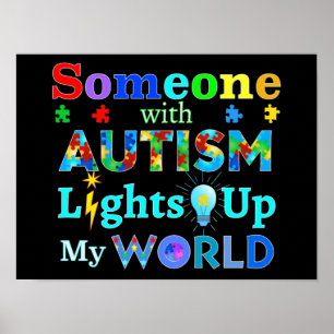 Someone with AUTISM Lights Up My WORLD Poster