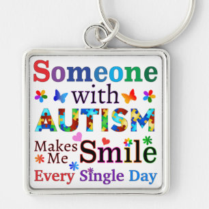 Someone With AUTISM Makes Me SMILE Key Ring
