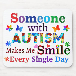 Someone With AUTISM Makes Me SMILE Mouse Mat