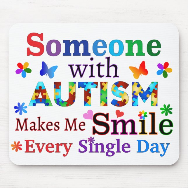 Someone With AUTISM Makes Me SMILE Mouse Mat (Front)