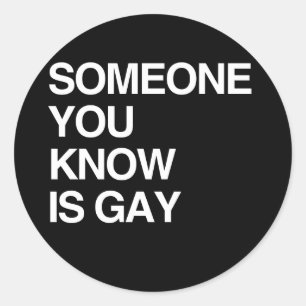 SOMEONE YOU KNOW IS GAY CLASSIC ROUND STICKER