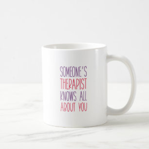 Someone's Therapist Coffee Mug