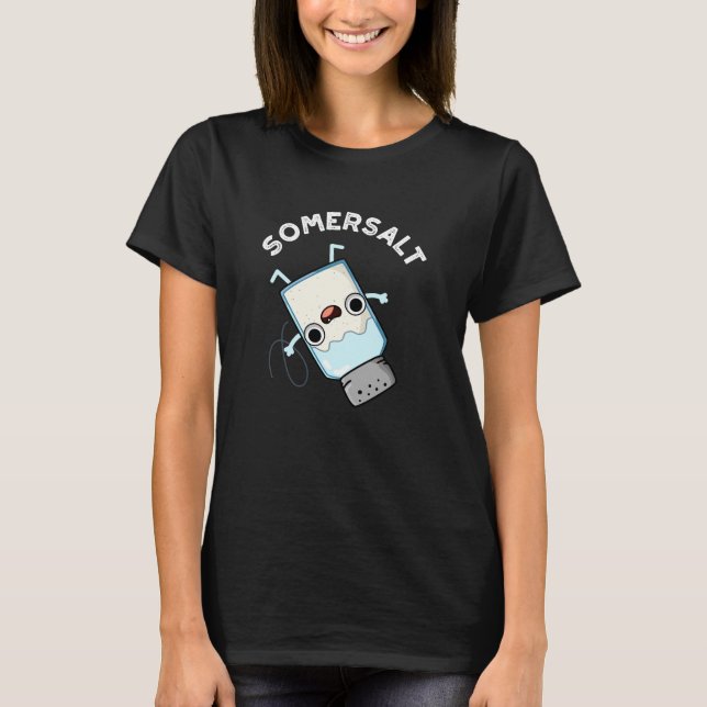 Somersalt Funny Somersault Salt Pun Dark BG T-Shirt (Front)