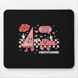 Something About This Feels Right Math Teacher Vale Mouse Mat