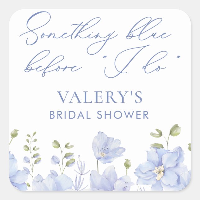 Something Blue Before I Do Flowers Bridal Shower Square Sticker (Front)