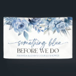 Something Blue Before We Do Floral Couples Shower Banner<br><div class="desc">This is a Something Blue Before We Do Dusty Blue Floral Flowers Couples Shower Banner!</div>