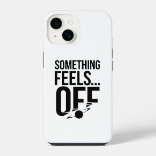 Something Feels Off - Unsettling & Cryptic Message iPhone 14 Case