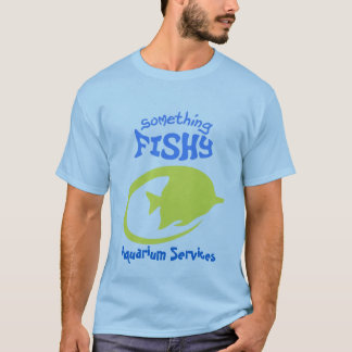 Something Fishy Aquarium Svcs T-Shirt