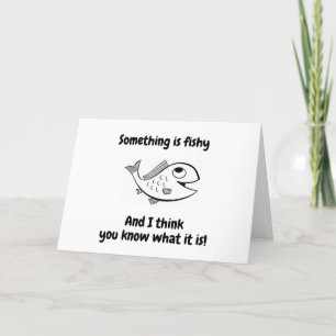 SOMETHING FISHY? YOU LOOK SO "YOUNG"  CARD