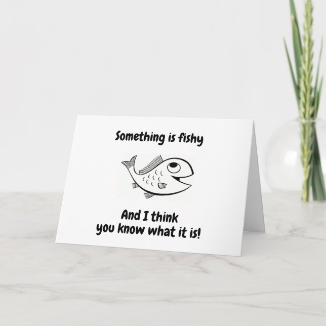 SOMETHING FISHY? YOU LOOK SO "YOUNG"  CARD (Front)