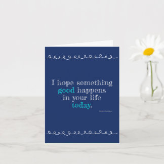 Something Good Greeting Card