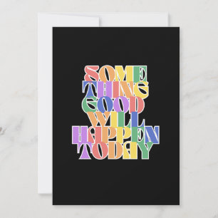 Something Good will happen today, Inspirational Holiday Card