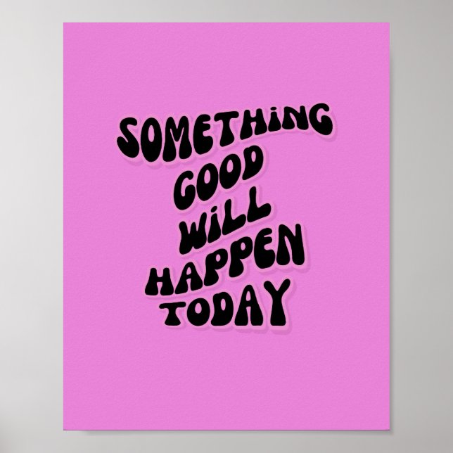 Something Good will happen today, Inspirational Poster (Front)