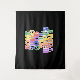 Something Good will happen today, Motivational Tapestry