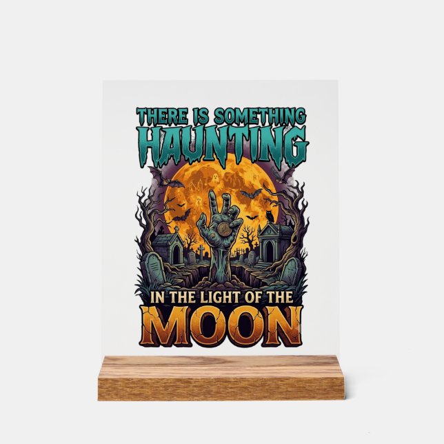 Something Haunting Moon Halloween Zombie Hand Grav Acrylic Sign (Front)