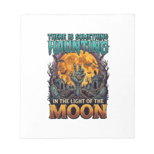Something Haunting Moon Halloween Zombie Hand Grav Notepad