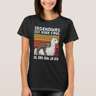 Something Is Here Faul Das Bin Ich Slotier Alpaca T-Shirt