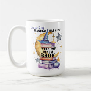 Something Magical Happens When You Read A Book  Coffee Mug