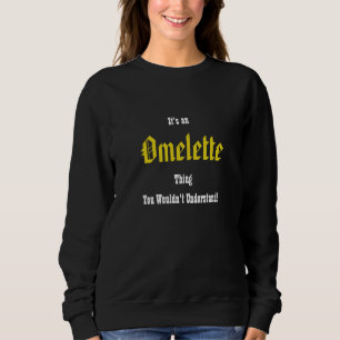 Something Rotten Omelette Sweatshirt