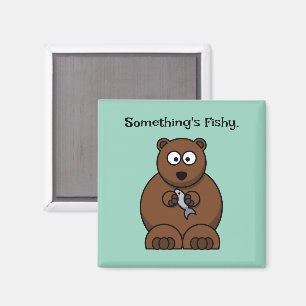 Something’s Fishy Funny Brown Bear Cartoon Magnet