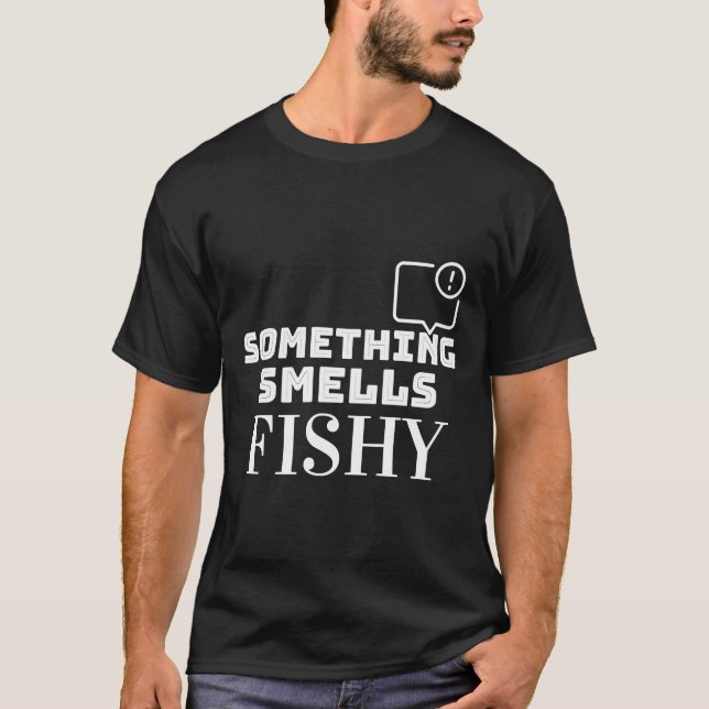 Something Smells Fishy 946 T-Shirt (Front)