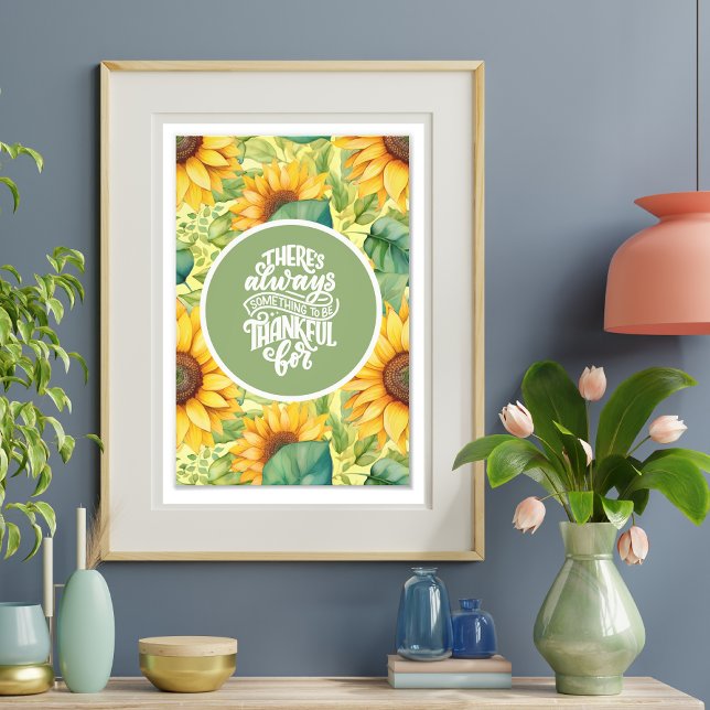  "Something To Be Thankful For" Sunflower Poster (Creator Uploaded)