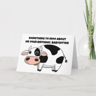  SOMETHING TO MOO ABOUT ON BIRTHDAY *BABYSITTER* CARD