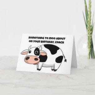  SOMETHING TO MOO ABOUT ON BIRTHDAY *COACH" CARD