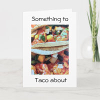SOMETHING *TO TACO ABOUT* IT IS YOUR BIRTHDAY