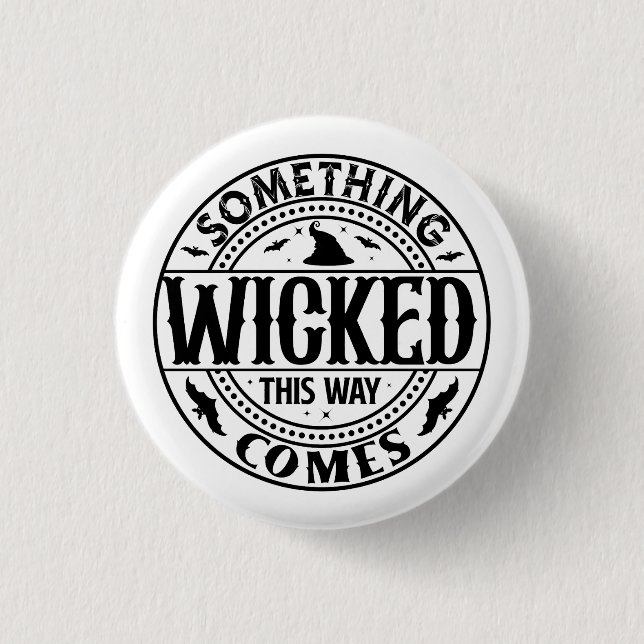 Something Wicked This Way Comes 3 Cm Round Badge (Front)