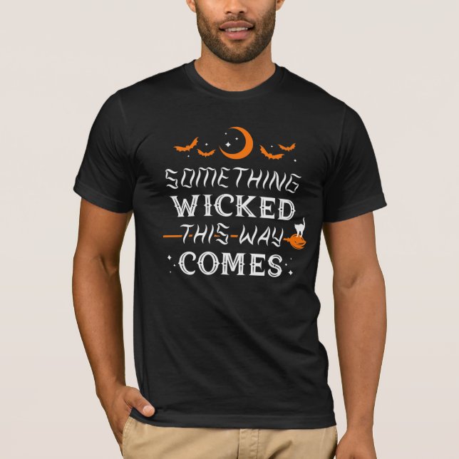 Something Wicked This Way Comes Black T-Shirt (Front)