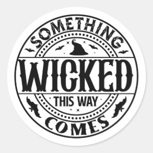Something Wicked This Way Comes Classic Round Sticker